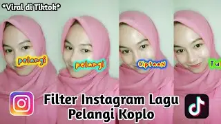 CARA MENDAPATKAN FILTER IG LAGU TIKTOK PELANGI PELANGI KOPLO YANG LAGI VIRAL