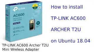 How to use tp-link ac600 archer t2u wireless usb adapter on ubuntu 18.04 | wireless adapter | tplink