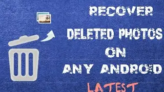 How To Recover Deleted Photos In Android