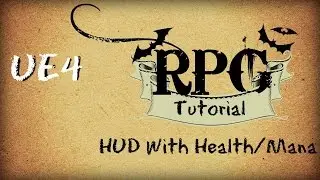 UE4 RPG: HUD With Health/Mana