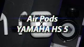 AIR PODS VS YAMAHA HS 5 / СВЕДЕНИЕ ВОКАЛА / НА ЧЕМ КРУЧЕ ? ? ?