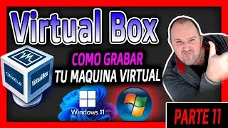 11. Virtual BOX Curso ⭐ Como grabar tu máquina Virtual