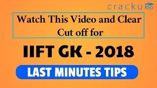 How to prepare for IIFT GK Section and clear cut offs