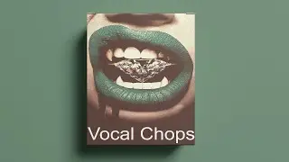 [FREE] DOWNLOAD VOCAL CHOPS SAMPLE PACK/LOOP KIT (+7 Royalty Free) vocal samples | vol: 5