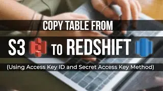 Load Data from S3 to Redshift in AWS Cloud