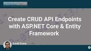 Create CRUD API Endpoints with ASP.NET Core & Entity Framework