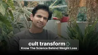 Cult Transform Plus | Know The Science Behind Weight Loss 