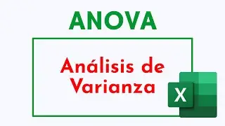 Análisis de Varianza - ANOVA (con Excel)