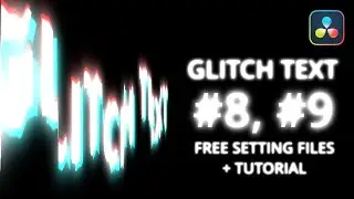 Glitch Text #8, #9 | Free Setting Files + Tutorial | DaVinci Resolve 17