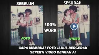 Cara Membuat Foto Jadul Bergerak Seperti Video Dengan Ai