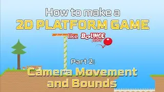 Making a 2D platformer in Unity (like Bounce Tales) — Part 2: Camera Movement and Bounds