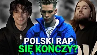 CO ZŁEGO DZIEJE SIĘ w POLSKIM RAPIE?