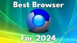 THIS is the BEST Web Browser for Windows Vista in 2024