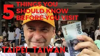 Taipei, Taiwan - 5 Things You Should Know Before You Visit