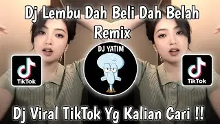 DJ LEMBU DAH BELI DAH BELAH | DJ LEMBU DAH BELI DAH BELAH VIRAL TIKTOK YANG KALIAN CARI  !!