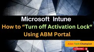 MS192- How to Turn off Activation Lock Via Apple Business Manager (ABM)