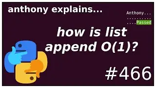 how is list append possibly O(1)? (beginner - intermediate) anthony explains 