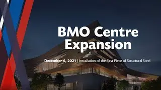 BMO Centre Expansion – Structural Steel & the Next Phase of Building Our Vision