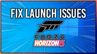 FIX FORZA HORIZON 5 NOT LAUNCHING, CRASHING AND FREEZING