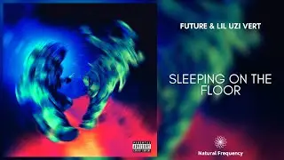 Future & Lil Uzi Vert - Sleeping On The Floor [432Hz]