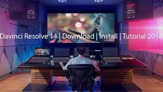 Davinci Resolve 14  Download  Install  Tutorial 2018