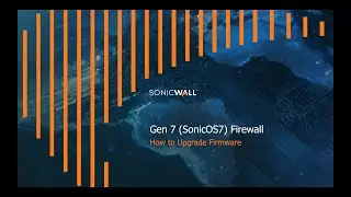 How to Upgrade Firmware on a SonicWall Gen7 - SonicOS7 Firewall