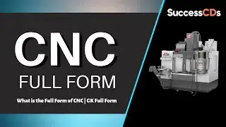 CNC Full Form | CNC ka Full form kya hai? | CNC Full form in Hindi | GK Full Form | SuccessCDs