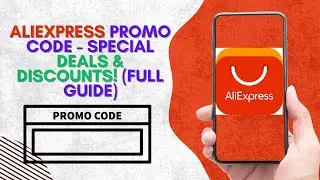 Aliexpress Promo Code - SPECIAL Deals & Discounts! (FULL GUIDE)