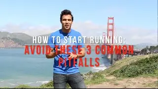 How To Start Running | 3 Common Pitfalls to AVOID