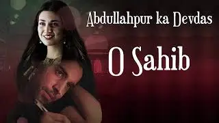 kabhi aisa bhi ho rubaru Tum baitho Abdullahpur ka Devdas (song):