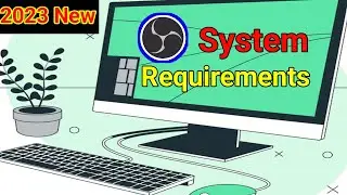 OBS SYSTEM REQUIREMENTS : New 2023
