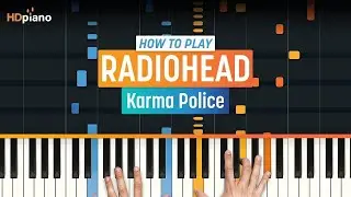 How to Play Karma Police by Radiohead | HDpiano (Part 1) Piano Tutorial