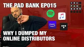 Pad Bank Podcast EP015 || Why I Dumped My Online Music Distributor | Flip It Challenge 