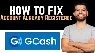 ✅ How To Fix “Your Account is Already Registered To Another Phone” in GCash (Full Guide)