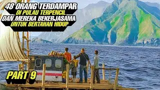 PART 9 ‼️ 48 Orang Terdampar Di Pulau Terpencil Dan Mereka Bekerjasama Untuk Bertahan Hidup