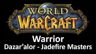 World of Warcraft – Heroic Jadefire Masters (Warrior Perspective)