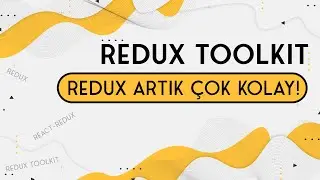 Redux Toolkit Kullanımı - React ile Redux Deneyimini En Üst Düzeye Taşıyan ReduxToolkit İle Tanışın!