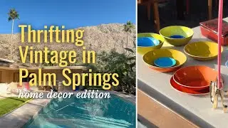 Spending the Weekend in Palm Springs Shopping for Vintage Home Decor!