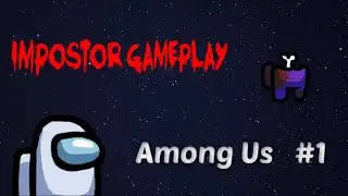 спалил двоих предателей в Among Us! Among Us 1.