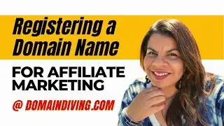 Guide to Registering a Domain Name for Affiliate Marketing | domaindiving.com