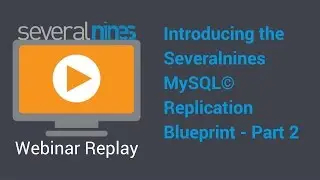 Webinar replay: Introducing the Severalnines MySQL© Replication Blueprint - part 4