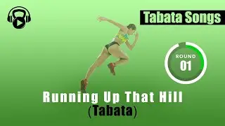 TABATA SONGS - "Running Up That Hill (Tabata)" w/ Tabata Timer