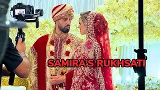 SAMIRA’S RUKHSATI | BARAAT CEREMONY PART 2