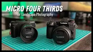 Micro Four Thirds for Landscape Photography