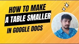 How to make a table smaller in Google Docs