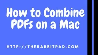 How to Combine PDF files on a Mac