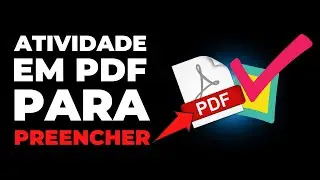 COMO CRIAR ATIVIDADES EM PDF PREENCHÍVEL PARA OS ALUNOS!