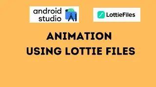 How to integrate lottiefiles in android studio? Android Animations Using Lottie