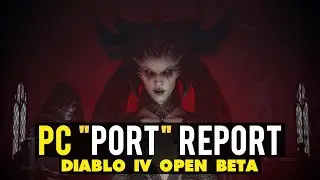 Diablo IV PC "Port" Report - Open Beta