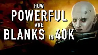 What is a Blank and How Powerful is a Null in Warhammer 40K For the Greater WAAAGH